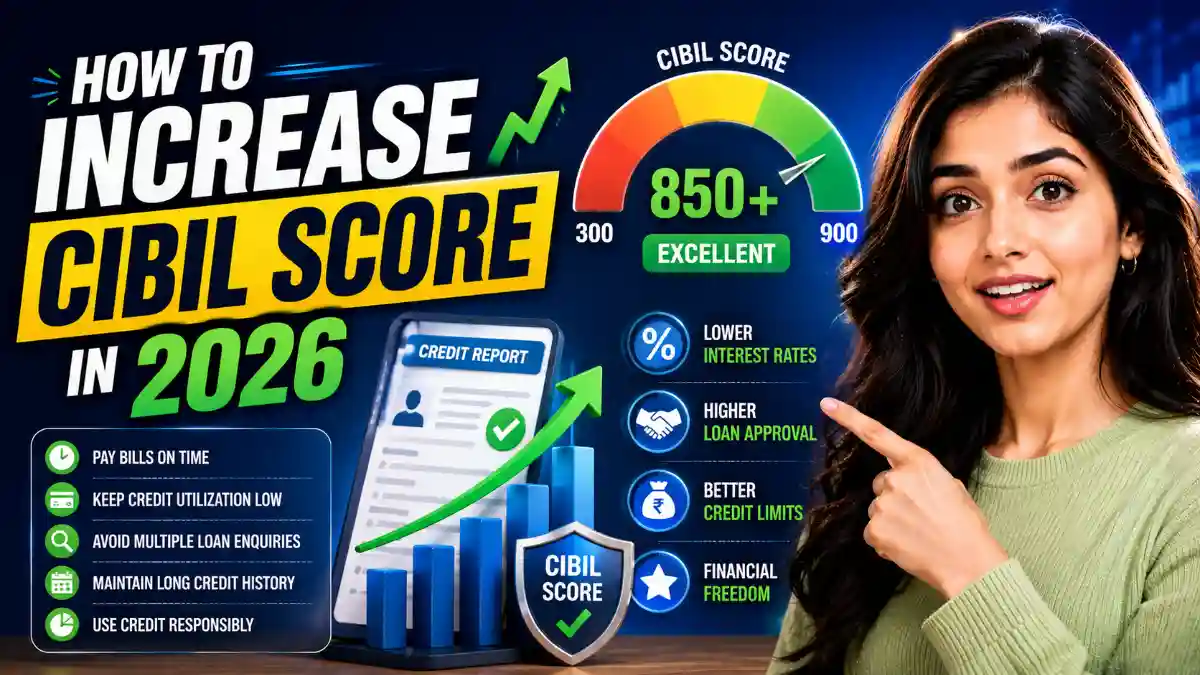 How to Increase CIBIL Score in 2026: Simple Steps to Build a Strong Credit Profile